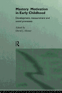 Mastery Motivation: Children's Investigation, Persistence and Development