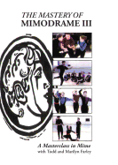 Mastery of Mimodrame: No. 3: A Masterclass in Mime