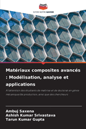 Mat?riaux composites avanc?s: Mod?lisation, analyse et applications