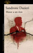Matar a Un Rico / Killing a Rich Man