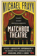 Matchbox Theatre: Thirty Short Entertainments