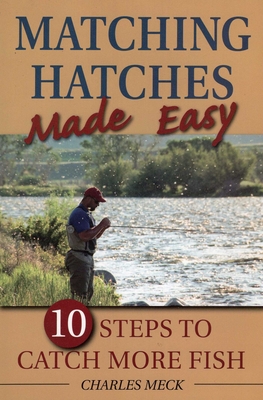 Matching Hatches Made Easy - Meck, Charles