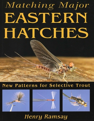 Matching Major Eastern Hatches - Ramsay, Henry