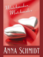 Matchmaker, Matchmaker . . .
