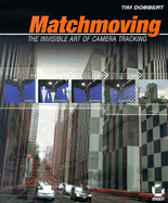 Matchmoving: The Invisible Art of Camera Tracking