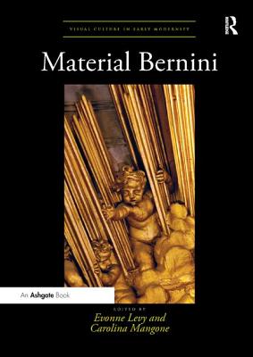 Material Bernini - Levy, Evonne (Editor), and Mangone, Carolina (Editor)