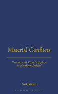 Material Conflicts: Parades and Visual Displays in Northern Ireland
