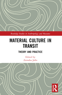 Material Culture in Transit: Theory and Practice