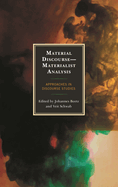 Material Discourse-Materialist Analysis: Approaches in Discourse Studies