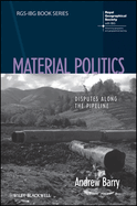 Material Politics: Disputes Along the Pipeline