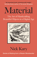 Material: The Art of Handcrafting Beautiful Objects in a Digital Age