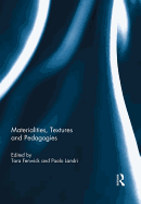 Materialities, Textures and Pedagogies