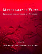 Materialized Views: Techniques, Implementations, and Applications