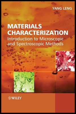 Materials Characterization: Introduction to Microscopic and Spectroscopic Methods - Leng, Yang