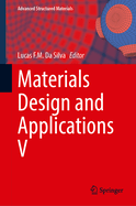 Materials Design and Applications V