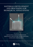 Materials Development and Processing for Biomedical Applications