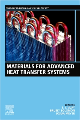 Materials for Advanced Heat Transfer Systems - Vijay, S. J. (Editor), and Solomon, Brusly (Editor), and Meyer, Josua (Editor)