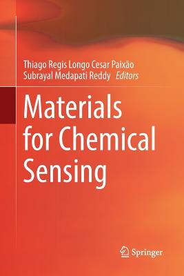 Materials for Chemical Sensing - Cesar Paix�o, Thiago Regis Longo (Editor), and Reddy, Subrayal Medapati (Editor)