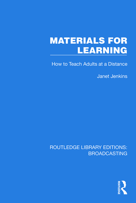 Materials for Learning: How to Teach Adults at a Distance - Jenkins, Janet