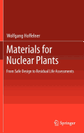Materials for Nuclear Plants: From Safe Design to Residual Life Assessments