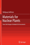 Materials for Nuclear Plants: From Safe Design to Residual Life Assessments