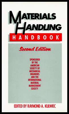 Materials Handling Handbook - Kulweic, Raymond A (Editor)