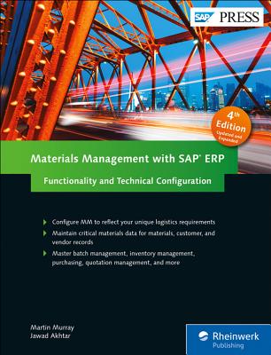 Materials Management with SAP Erp: Functionality and Technical Configuration - Murray, Martin, and Akhtar, Jawad