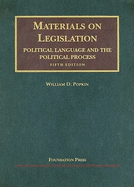Materials on Legislation: Political Language and the Political Process
