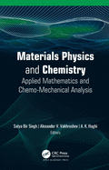Materials Physics and Chemistry: Applied Mathematics and Chemo-Mechanical Analysis