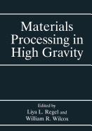 Materials Processing in High Gravity