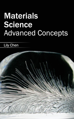 Materials Science: Advanced Concepts - Chen, Lily (Editor)