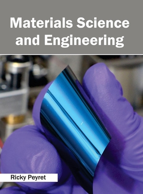 Materials Science and Engineering - Peyret, Ricky (Editor)