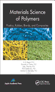 Materials Science of Polymers: Plastics, Rubber, Blends and Composites