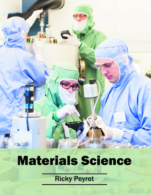 Materials Science - Peyret, Ricky (Editor)