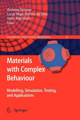 Materials with Complex Behaviour: Modelling, Simulation, Testing, and Applications - Da Silva, Lucas F M (Editor), and Altenbach, Holm (Editor)