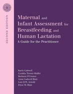 Maternal and Infant Assessment for Breastfeeding and Human Lactation: A Guide for the Practitioner: .