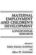 Maternal Employment and Children's Development: Longitudinal Research