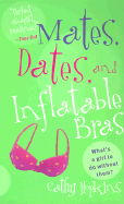 Mates, Dates, and Inflatable Bras