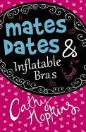 Mates, Dates and Inflatable Bras
