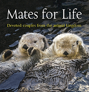 Mates for Life: Devoted Couples from the Animal Kingdom