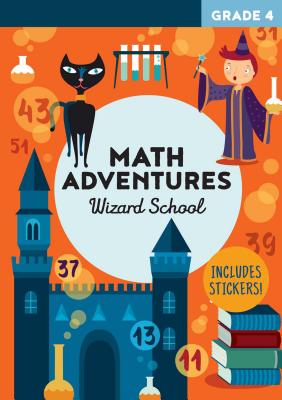 Math Adventures Grade 4: Wizard School - Bertola, Linda (Editor)
