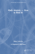 Math Anxiety--How to Beat It!