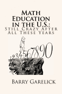 Math Education in the U.S.: Still Crazy After All These Years