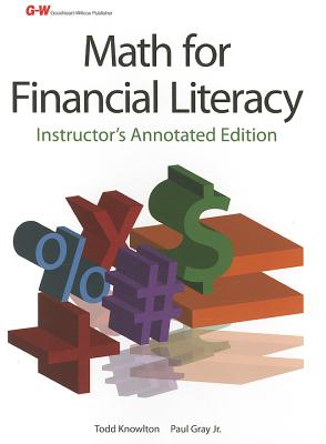 Math for Financial Literacy: Instructor Annotated Edition - Knowlton, Todd, and Gray, Paul