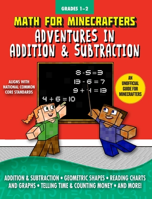 Math for Minecrafters: Adventures in Addition & Subtraction - Sky Pony Press (Contributions by)