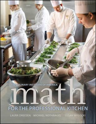 Math for the Professional Kitchen - The Culinary Institute of America (CIA), and Dreesen, Laura, and Nothnagel, Michael
