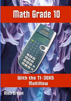 Math Grade 10 with the TI-30XS MultiView - Brown, Allen