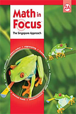 Math in Focus: Singapore Math: Student Edition, Book a Grade 2 2009 - Great Source (Prepared for publication by)