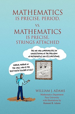 Math Is Precise, Period, vs. Math Is Precise, Strings Attached - Adams, William J