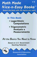 Math Made Nice-N-Easy: Logarithmic Computations, Trigonometric Analysis & Measurements